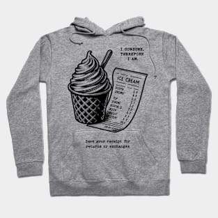 I Consume Therefore I Am - Ice Cream Hoodie